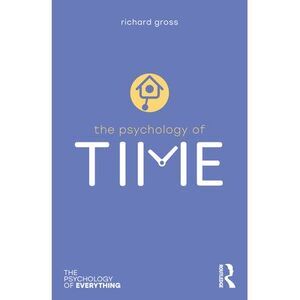 The Psychology of Time -- Richard Gross